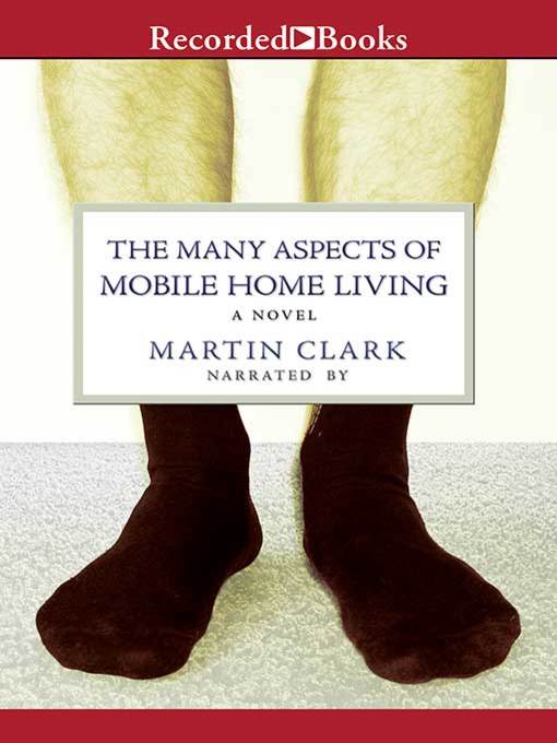 Title details for The Many Aspects of Mobile Home Living by Martin Clark - Available